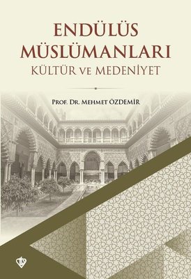 Endülüs Müslümanları Kültür ve Medeniyet Tarihi (1. Hamur)