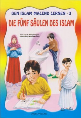 Den Islam Malend Lernen 3 - Die Fünf Saulen Des Islam