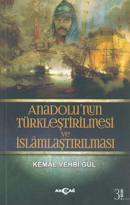 Anadolu'nun Türkleştirilmesi ve İslamlaştırılması