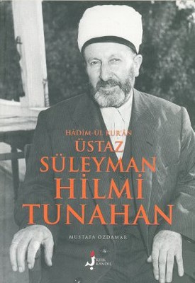 Hadim-ül Kur'an Üstaz Süleyman Hilmi Tunahan
