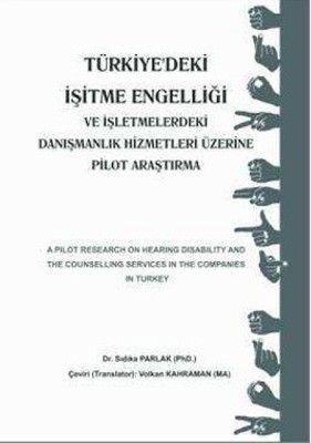 Türkiye'deki İşitme Engelliği ve İşletmelerdeki Danışmanlık Hizmetleri Üzerine Pilot Araştırma