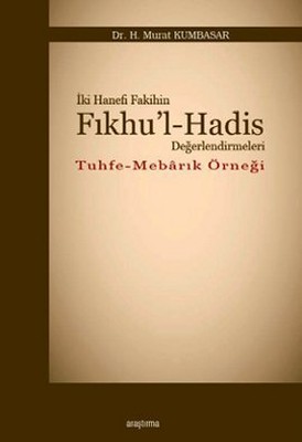 İki Hanefi Fakihin Fıkhu'l-Hadis Değerlendirmeleri
