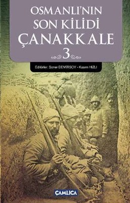 Osmanlı'nın Son Kilidi Çanakkale 3
