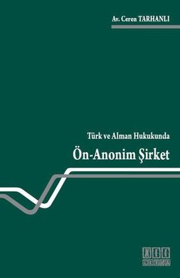 Türk ve Alman Hukukunda Ön - Anonim Şirket
