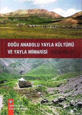 Doğu Anadolu Yayla Kültürü ve Yayla