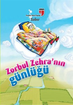 Zorbul Zehra'nın Günlüğü - Sabır