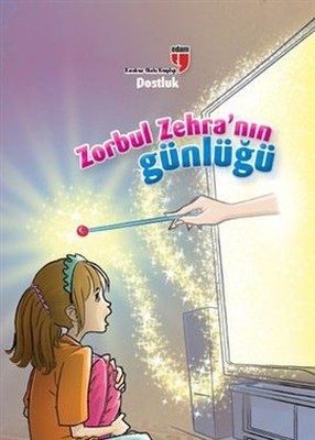 Zorbul Zehra'nın Günlüğü - Dostluk