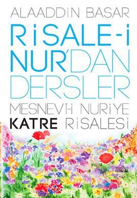 Risale-i Nur'dan Dersler 2- Mesnevi-i Nuriye Katre Risalesi