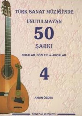 Türk Sanat Müziği'nde Unutulmayan 50 Şarkı - 4