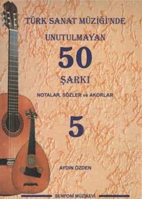 Türk Sanat Müziği'nde Unutulmayan 50 Şarkı - 5