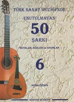 Türk Sanat Müziği'nde Unutulmayan 50 Şarkı - 6
