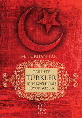 Tarihte Türkler İçin Söylenmiş Büyük Sözler