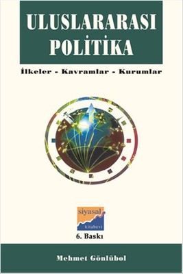 Uluslararası Politika - İlkeler Kavramlar Kurumlar
