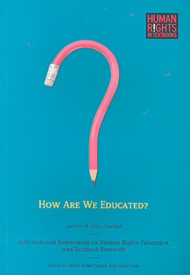 How Are We Educated International Symposium on Human Rights Education and Textbook Research