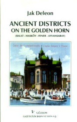 Ancient Districts On The Golden Horn(Balat-Hasköy-Fener-Ayvansaray)