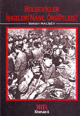 Bolşevikler İşsizleri Nasıl Örgütledi?