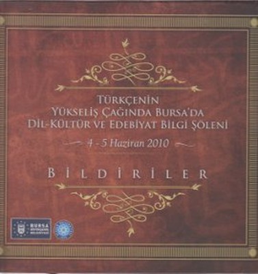 Türkçenin Yükseliş Çağında Bursa'da Dil-Kültür ve Edebiyat Bilgi Şöleni