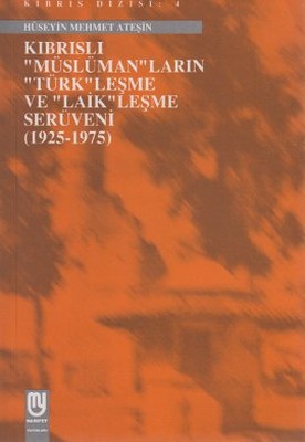 Kıbrıs'lı Müslüman'ların Türk'leşme ve Laik'leşme Serüveni (1925-1975)