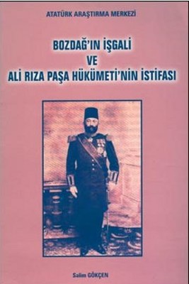 Bozdağ'ın İşgali ve Ali Rıza Paşa Hükümeti'nin İstifası