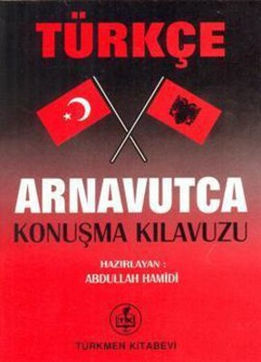 Türkçe - Arnavutça Konuşma Kılavuzu