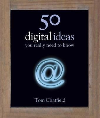 50 Digital Ideas: You Really Need to Know (50 Ideas You Really Need to Know series)
