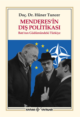 Menderes'in Dış Politikası Batı'nın Güdümündeki Türkiye