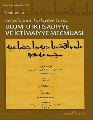 Sosyolojinin Türkiye'ye Girişi - Ulum-u İktisadiyye ve İctimaiyye Mecmuası
