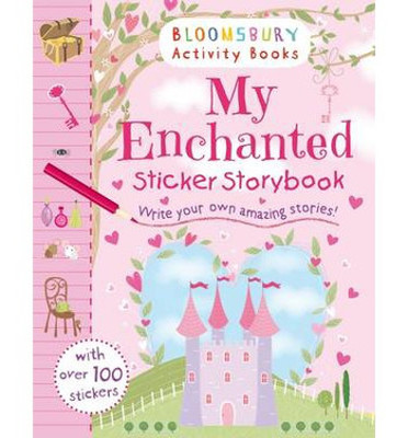 My Enchanted Sticker Storybook (Bloomsbury Activity Books)
