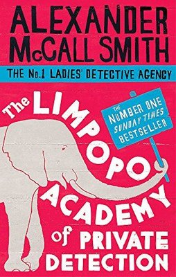 The Limpopo Academy Of Private Detection (No. 1 Ladies' Detective Agency)