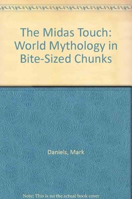 The Midas Touch: World Mythology in Bite - Sized Chunks