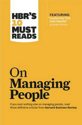 HBR's 10 Must Reads on Managing People (with featured article Leadership That Gets Results by Dan