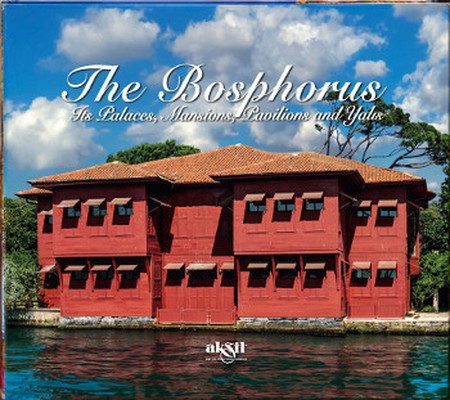 The Bosphorus Its Palaces Mansİons Pavilions And Yalis
