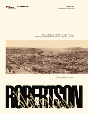Robertson Osmanlı Başkentinde Fotoğrafçı ve Hakkk