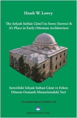 The Selçuk Sultn Cmi'i in Serez (Serres) & it's Place in Early Ottoman Architecture