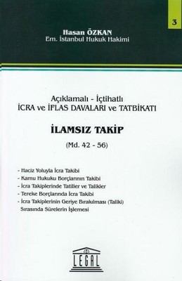 Açıklamalı - İçtihatlı İcra ve İflas Davaları ve Tatbikatı İlamsız Takip