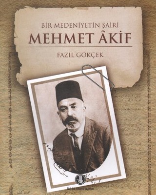 Bir Medeniyetin Şairi: Mehmet Akif