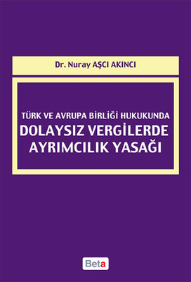 Türk ve Avrupa Birliği Hukukunda Dolaysız Vergilerde Ayrımcılık Yasağı