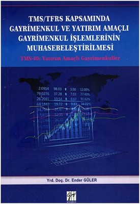 TMS/TFRS Kapsamında Gayrimenkul ve Yatırım Amaçlı Gayrimenkul İşlemlerinin Muhasebeleştirilmesi