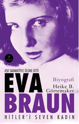Eva Braun - Hitleri Seven Kadın