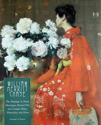 William Merritt Chase: The Paintings in Pastel Monotypes Painted