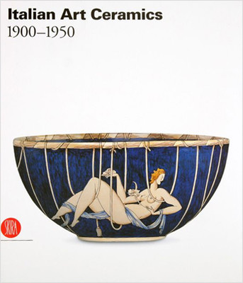 Italian Art Ceramics: 1900-1950
