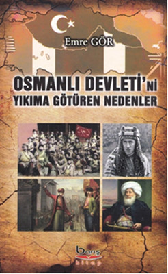 Osmanlı Devleti'ni Yıkıma Götüren Nedenler