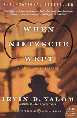 When Nietzsche Wept: A Novel of Obsession