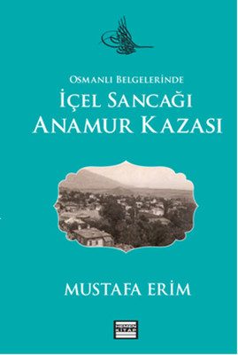 Osmanlı Belgelerinde - İçel Sancağı Anamur Kazası