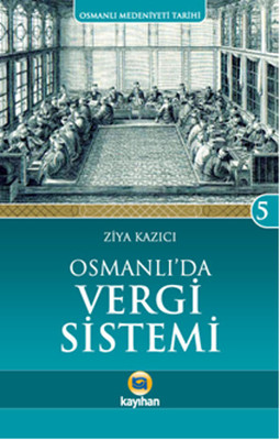 Osmanlı Medeniyeti Tarihi 5 - Osmanlı'da Vergi Sistemi
