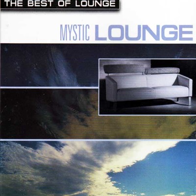 The Best Of Lounge - Mystic Lounge
