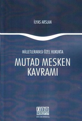 Milletlerarası Özel Hukukta Mutad Mesken Kavramı