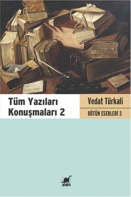 Tüm Yazıları Konuşmaları 2 - Vedat Türkali Bütün Eserleri 3