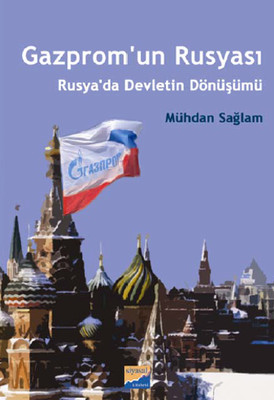 Gazpromun Rusyası - Rusyada Devletin Dönüşümü