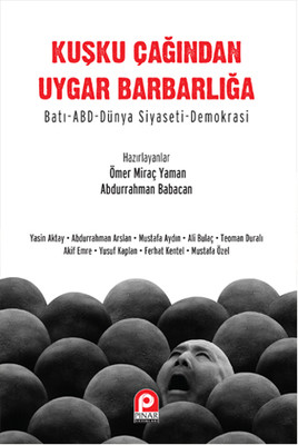 Kuşku Çağından Uygar Barbarlığa